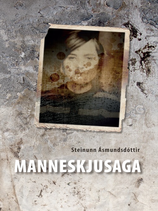 Upplýsingar um Manneskjusaga eftir Steinunn Ásmundsdóttir - Biðlisti
